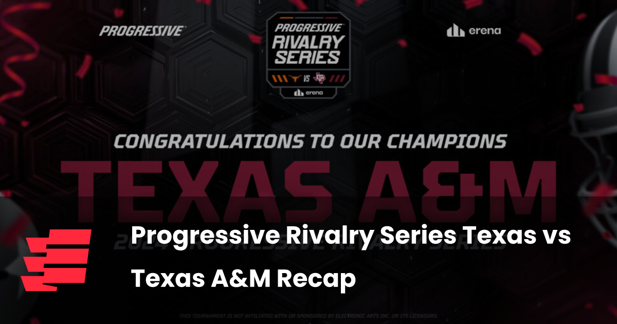 Progressive Rivalry Series Texas vs Texas A&M Recap esports.gg